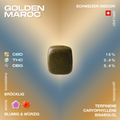 Golden Maroc CBD Hash mit 16% CBD, 0.4% THC und 0.4% CBG, bröcklige Konsistenz, blumig-würziges Aroma, Terpenprofil mit Terpinene, Caryophyllene und Bisabolol.